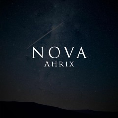 Ahrix - Nova (D-Ception Remix)