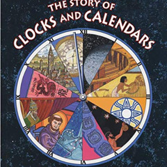 download KINDLE 💏 The Story of Clocks and Calendars by  Betsy Maestro &  Giulio Maes