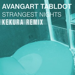 Avangart Tabldot - Strangest Nights (KEKURA Remix)