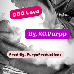 XO.Purpp - DDG Love (Prod by. PurpsProductions)