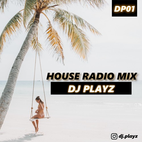 Stream DP01 - House Radio Mix by Dj Playz by Playz | Listen online for free  on SoundCloud