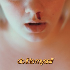 Do It to Myself - Cassie McMillan