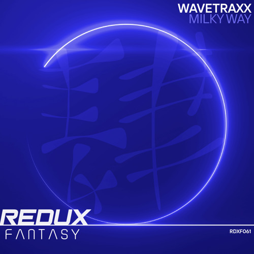 Wavetraxx - Milky Way [Out Now]