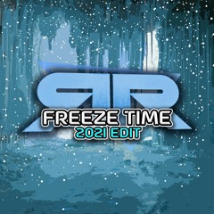 Retaliate - Freeze Time (2021 Edit)