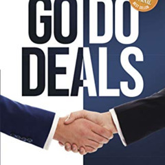 ACCESS EPUB ☑️ Go Do Deals: The Entrepreneur’s Guide to Buying & Selling Businesses b