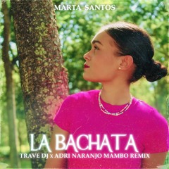 Marta Santos - La Bachata (Trave DJ & Adri Naranjo Mambo Remix)