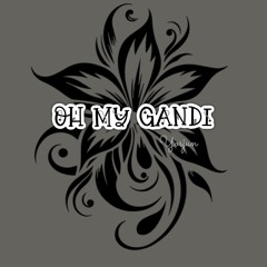 Oh My Gandi