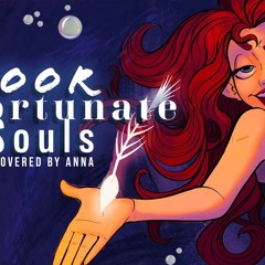 Poor Unfortunate Souls (from The Little Mermaid)【covered by Anna】