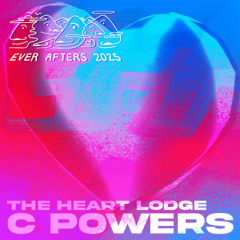 C Powers - The Ever Afters Campout 2025 - Heart Lodge