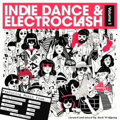 Indie Dance & Electroclash Mix Vol 1