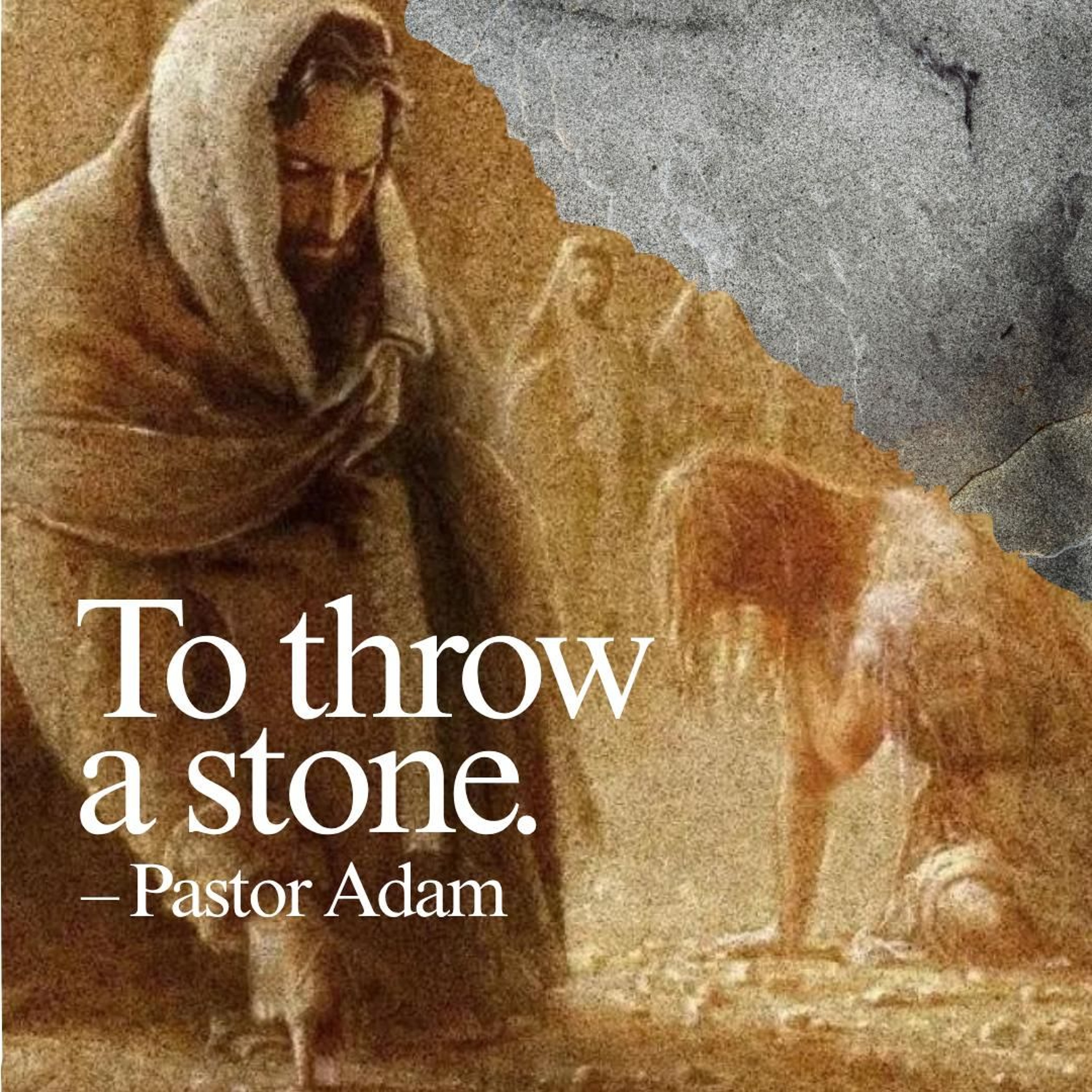 To throw a stone | Pastor Adam