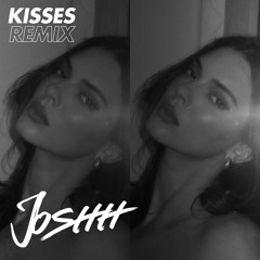 Kisses (Joshh Remix) *FREE DL*