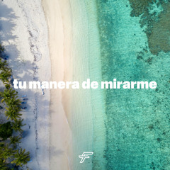 Tu Manera de Mirarme