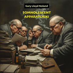 INSOMNOLESCENT APPARATCHIKI