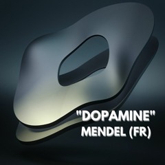 "DOPAMINE" by MENDEL (FR)