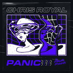 Chris Royal - Panic [OUT NOW]