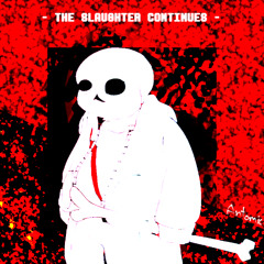 THE SLAUGHTER CONTINUES