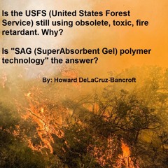 NMGOV.TV reports the USFS (US Forest Service) uses obsolete, toxic, fire retardant