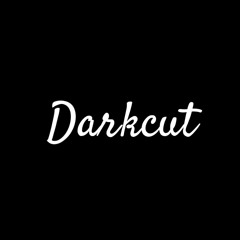 Darkcut.