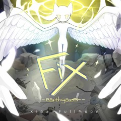 【M3-2022秋】FiX -earthgazer-【XFD】