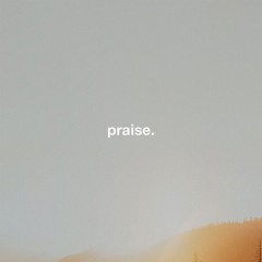 Praise