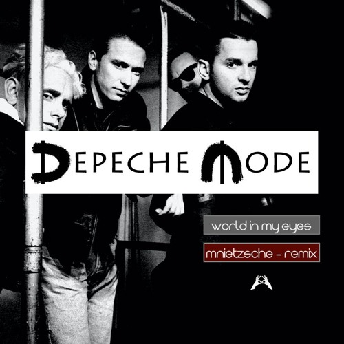 Depeche Mode - World In My Eyes [MNietzsche © - Remix]