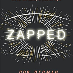 [ACCESS] EBOOK 📥 Zapped: From Infrared to X-rays, the Curious History of Invisible L