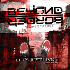Let´s Just Live (DMX RMX)