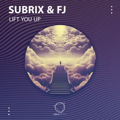 Subrix & FJ - Lift You Up (LIZPLAY RECORDS)