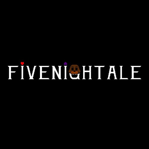 [Fivenightale] Here I Come! (updated)