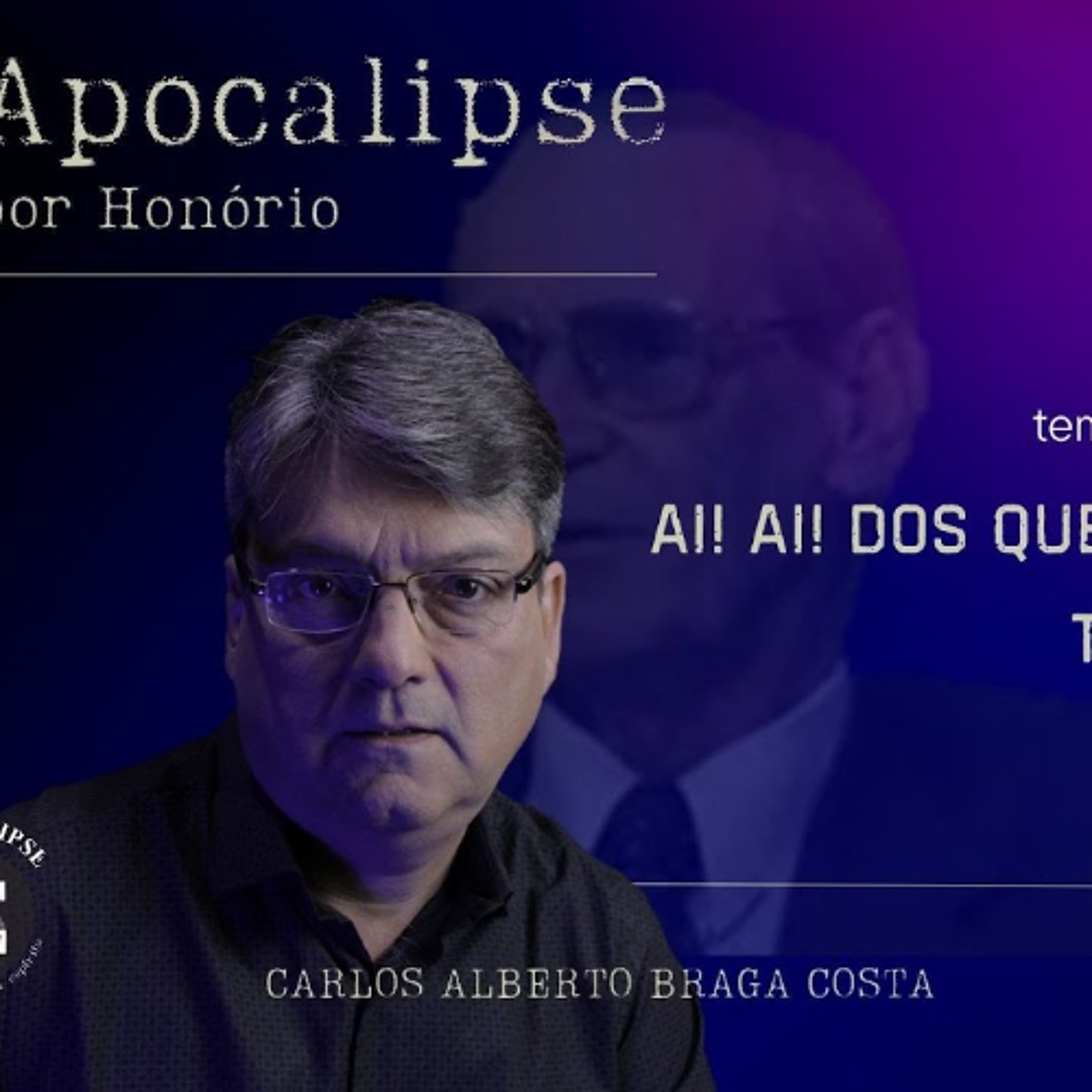 144 - APOCALIPSE POR HONÓRIO -  AI! AI! DOS QUE HABITAM SOBRE A TERRA episode artwork