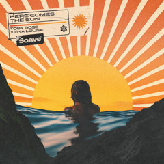 Toby Rose - Here Comes The Sun (feat. Xtina Louise)