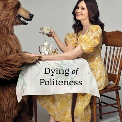 Dying of Politeness: A Memoir - Geena Davis