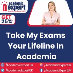 Take My Exams | AcademicExpert.UK : Expert Assistance for Academic Success
