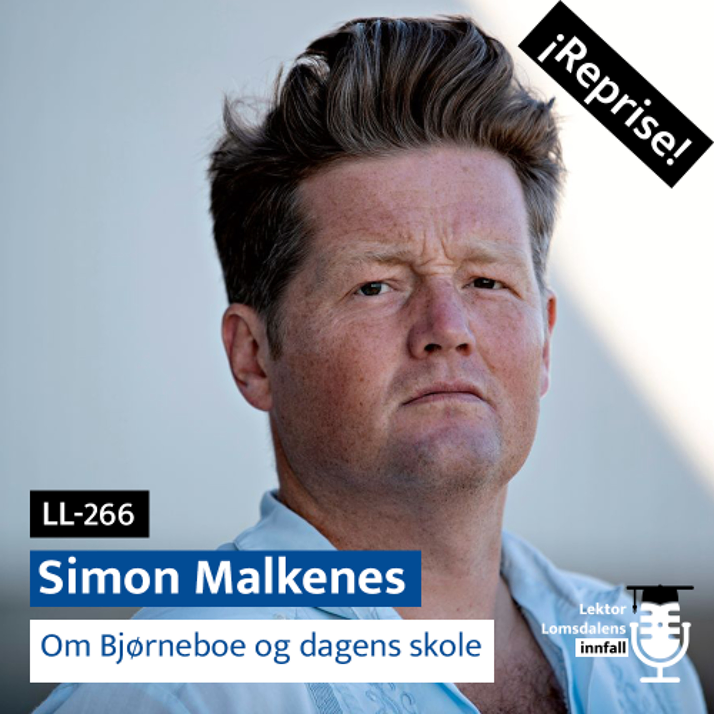 Reprise: Simon Malkenes om Bjørneboe og dagens skole Reprise: Simon Malkenes om Bjørneboe og dagens skole