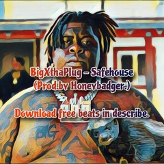 BigXthaPlug - Safehouse