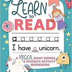 READ/DOWNLOAD$^ Learn to Read: A Magical Sight Words and Phonics Activity Workbook for Beginning Rea