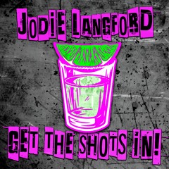 JODIE LANGFORD - GET THE SHOTS IN!
