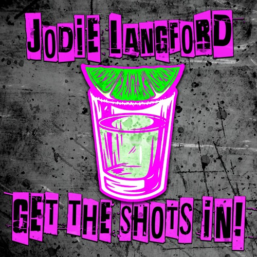 JODIE LANGFORD - GET THE SHOTS IN!