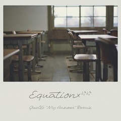 【FREE DL】椎名もた - Equation×** (Quəlls "My Answer" Remix)