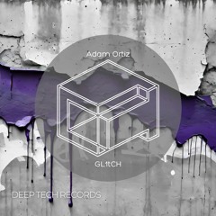 GL1tCH (Original Mix) [Deep Tech Records]