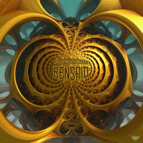 Bensaid - Grooving The Abyss (Preview) Out Now