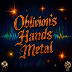 Oblivion’s Hands Metal Remastered Metal
