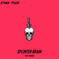 Splinter Brain Feat. DMK805 (Prod. Shitty Wizard Beats)