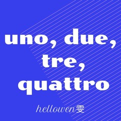 uno, due, tre, quattro