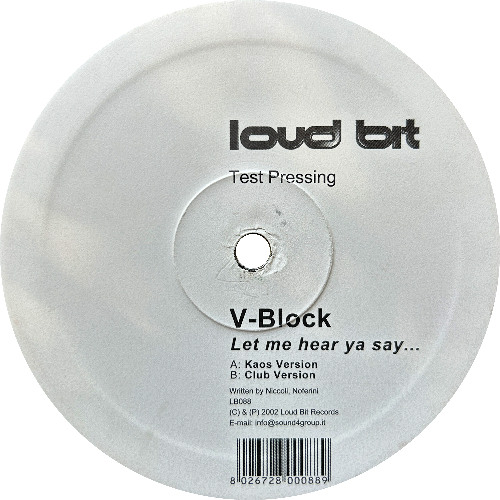 V-Block - Let Me Hear Ya Say... (Kaos Version) (2002)
