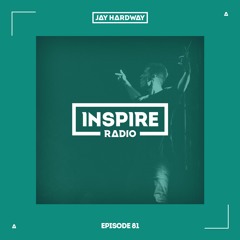 Jay Hardway - Inspire Radio Ep. 81