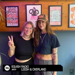 Squish Radio With Leesh & Overland | September 22, 2022