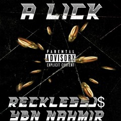 RecklessJ$ X YBN Nahmir- A Lick