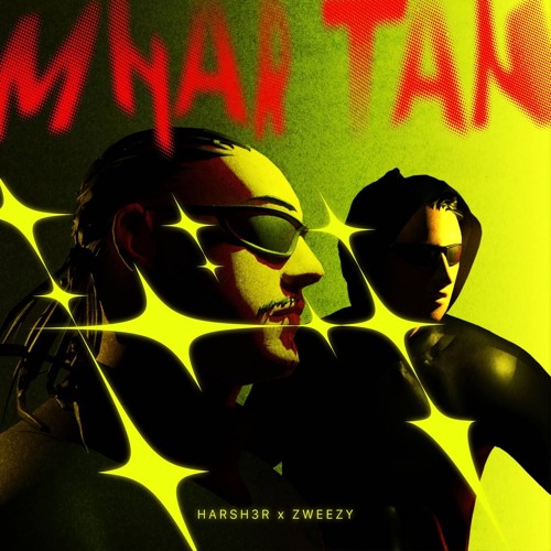 HARSH3R X ZWEEZY - MHAR TANN